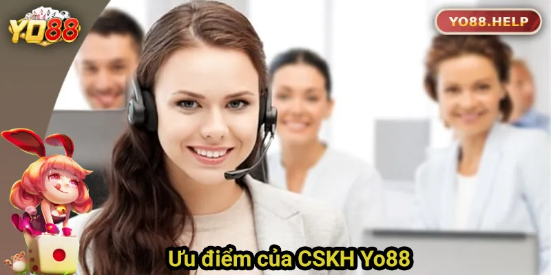 Dịch Vụ Chăm Sóc Khách Hàng Yo88 Uy Tín, Tận Tâm Điểm nổi bật của CSKH Yo88