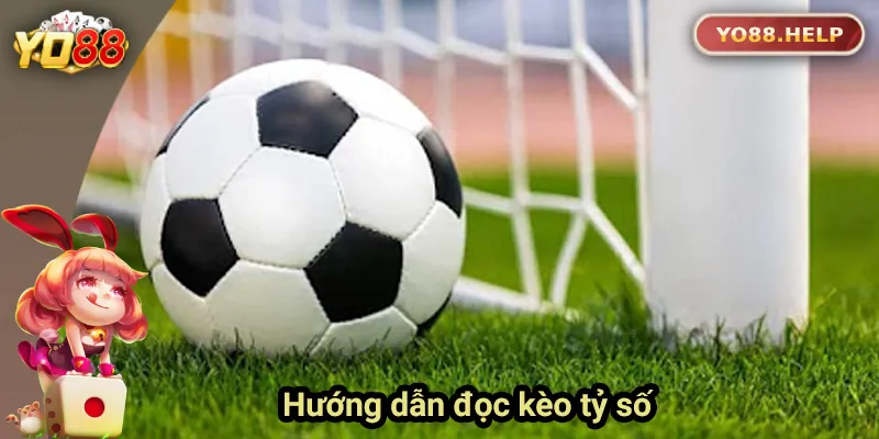 Kèo Tỷ Số Yo88 – Hướng Dẫn Đặt Kèo Chuẩn & Mẹo Thắng Lớn Hướng dẫn cách đọc và đặt kèo tỷ số