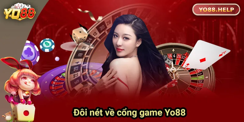 Đại Lý Yo88 – Bí Quyết Kiếm Tiền Từ Cổng Game Chuyên Nghiệp Tổng quan về cổng game Yo88